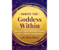 Ignite the Goddess Within