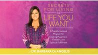 Secrets for Living the Life You Want