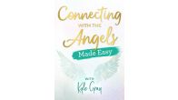 Connecting with the Angels Made Easy