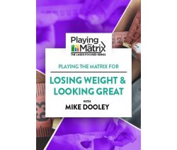 Playing the Matrix for Losing Weight & Looking Great Online Course