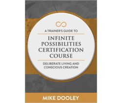 A Trainer's Guide to Infinite Possibilities Certification Course